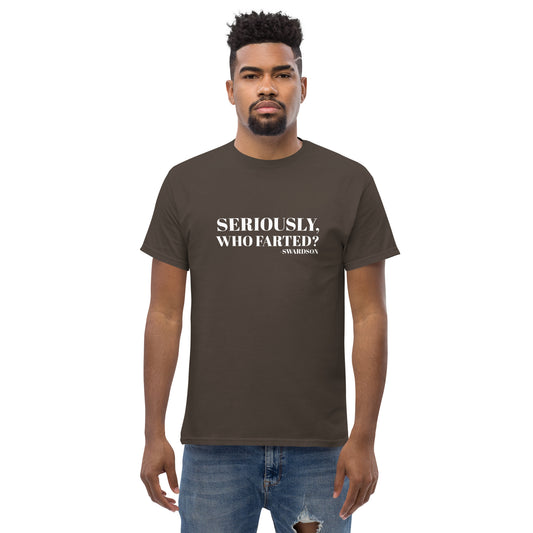 NS- Seriously, Who Farted? Unisex T-shirt