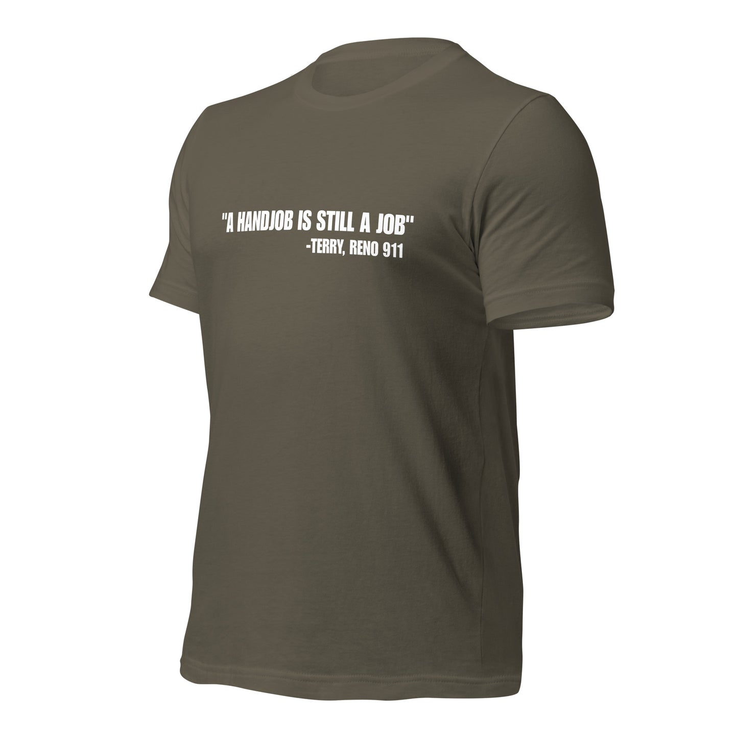 NS- A Handjob is still a job-Terry, Reno 911 Unisex t-shirt